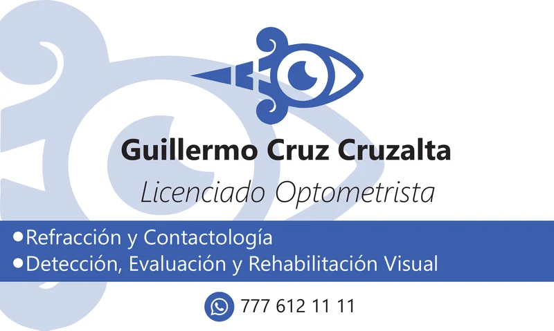 Frente de la tarjeta: Guillermo Cruz Cruzalta, Licenciado Optometrista; Refracción y Contactología; Detección, Evaluación y Rehabilitación Visual; WhatsApp 777 612 11 11